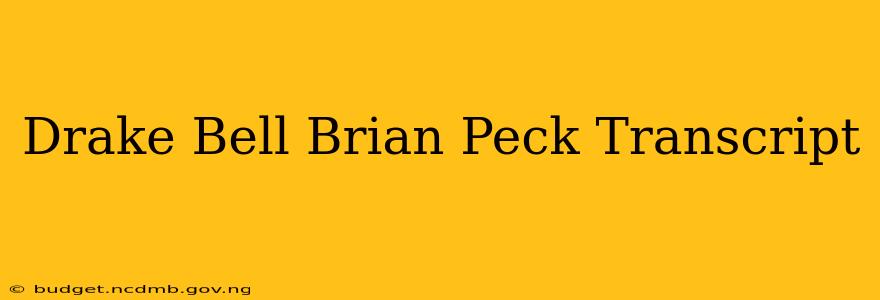 Drake Bell Brian Peck Transcript