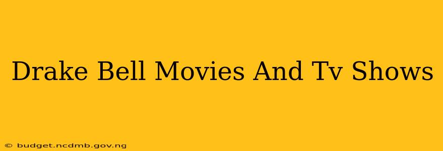 Drake Bell Movies And Tv Shows
