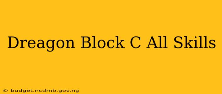 Dreagon Block C All Skills
