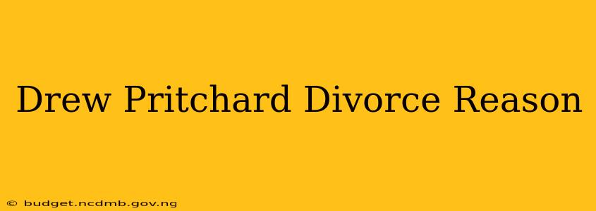 Drew Pritchard Divorce Reason
