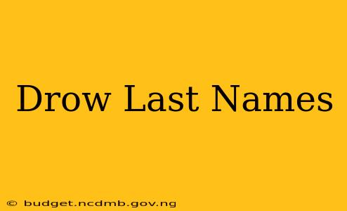 Drow Last Names
