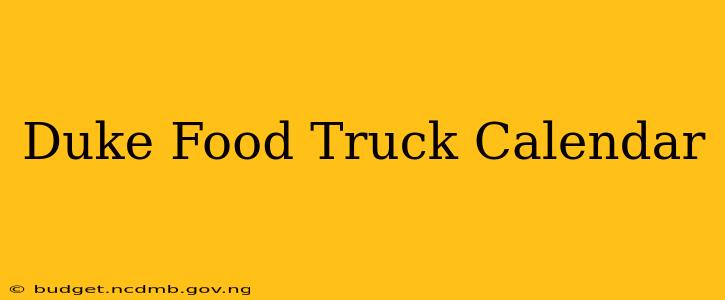 Duke Food Truck Calendar
