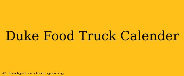 Duke Food Truck Calender