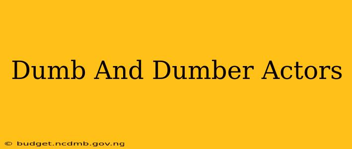 Dumb And Dumber Actors