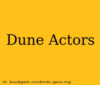 Dune Actors