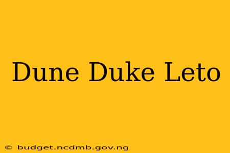 Dune Duke Leto