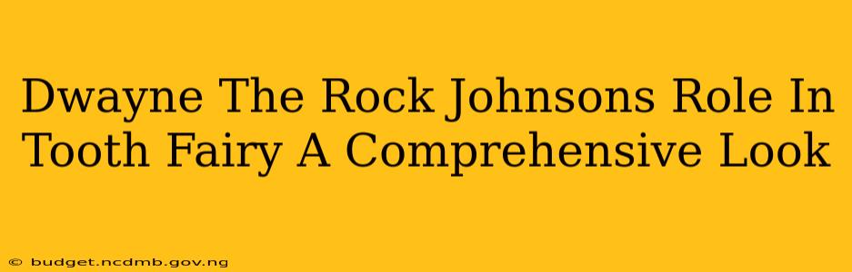 Dwayne The Rock Johnsons Role In Tooth Fairy A Comprehensive Look
