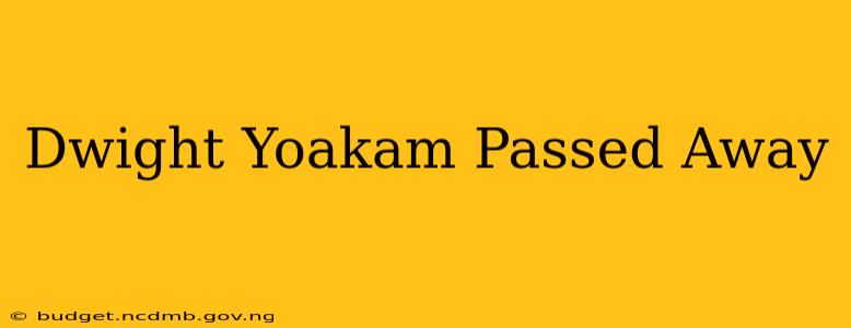 Dwight Yoakam Passed Away
