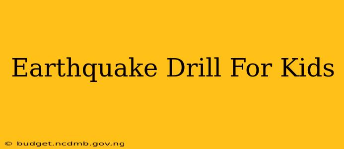 Earthquake Drill For Kids
