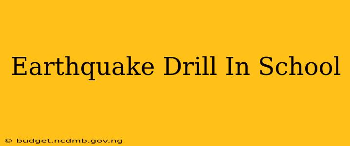 Earthquake Drill In School