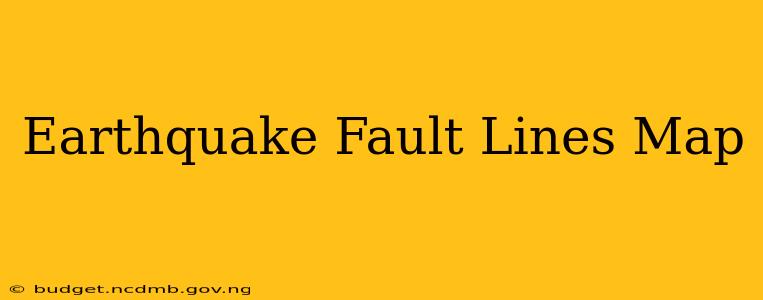 Earthquake Fault Lines Map