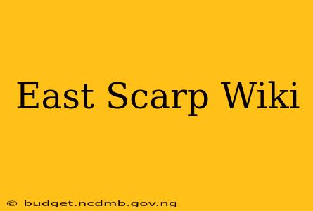 East Scarp Wiki