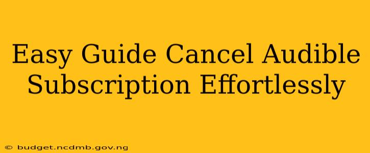 Easy Guide Cancel Audible Subscription Effortlessly