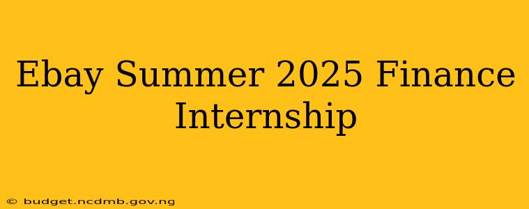 Ebay Summer 2025 Finance Internship