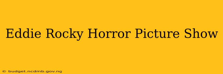 Eddie Rocky Horror Picture Show