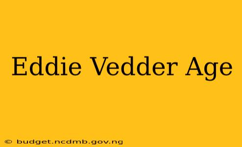 Eddie Vedder Age