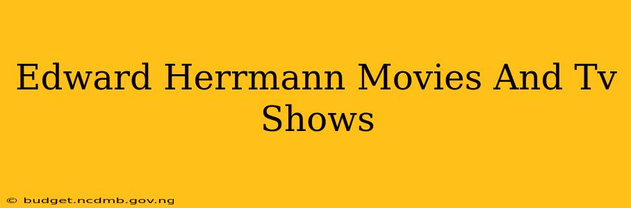 Edward Herrmann Movies And Tv Shows