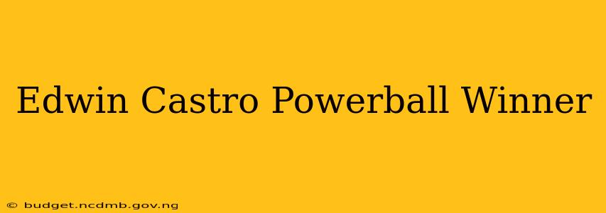 Edwin Castro Powerball Winner