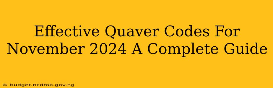 Effective Quaver Codes For November 2024 A Complete Guide