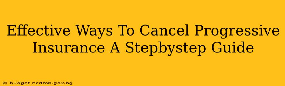 Effective Ways To Cancel Progressive Insurance A Stepbystep Guide