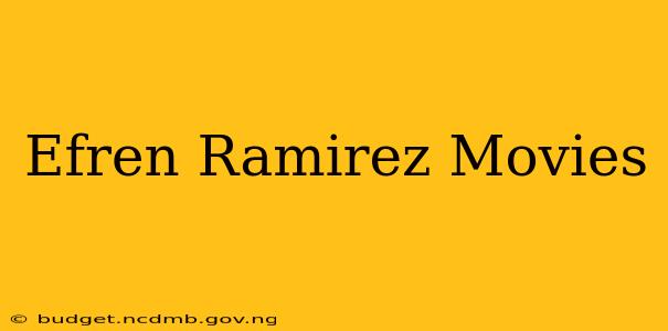Efren Ramirez Movies
