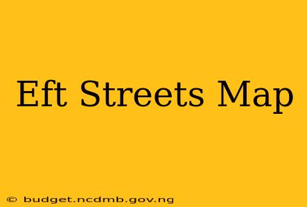 Eft Streets Map