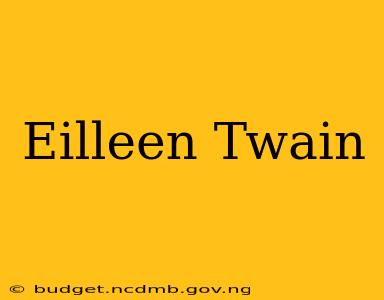 Eilleen Twain
