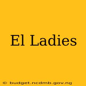 El Ladies