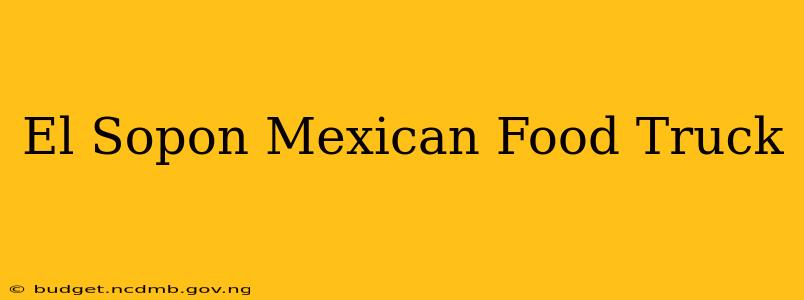 El Sopon Mexican Food Truck
