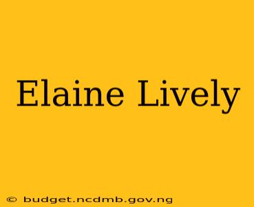Elaine Lively