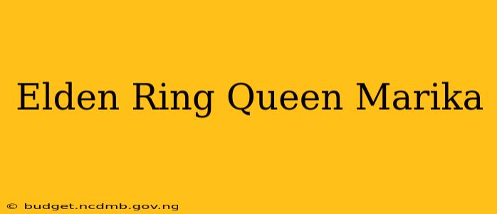 Elden Ring Queen Marika