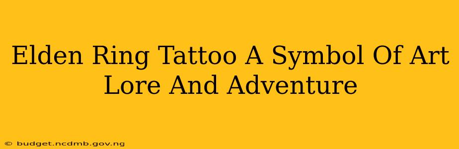 Elden Ring Tattoo A Symbol Of Art Lore And Adventure