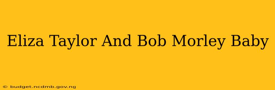 Eliza Taylor And Bob Morley Baby