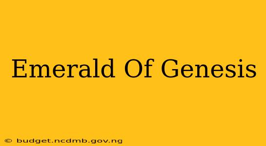 Emerald Of Genesis