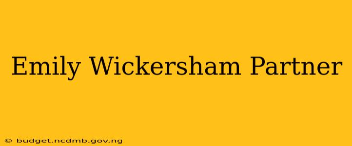 Emily Wickersham Partner