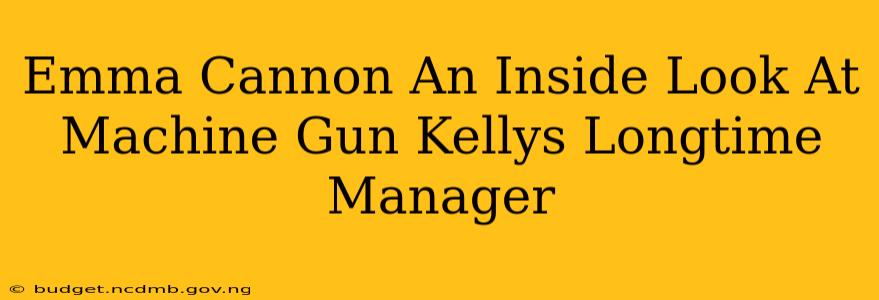 Emma Cannon An Inside Look At Machine Gun Kellys Longtime Manager