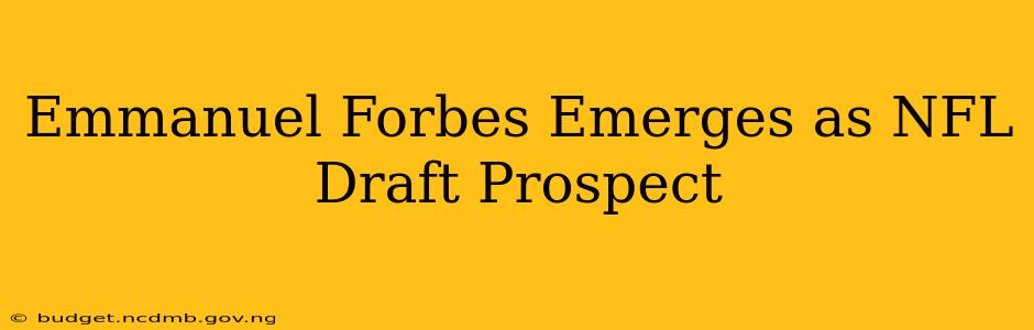 Emmanuel Forbes Emerges as NFL Draft Prospect