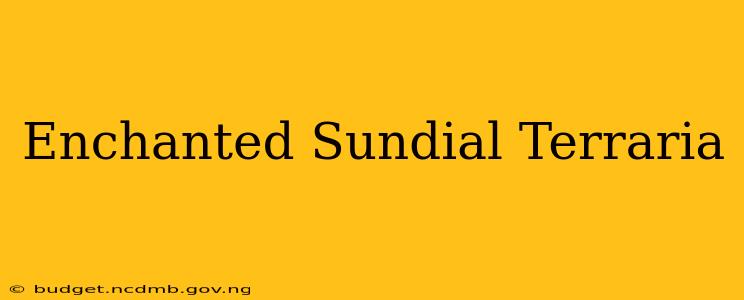 Enchanted Sundial Terraria