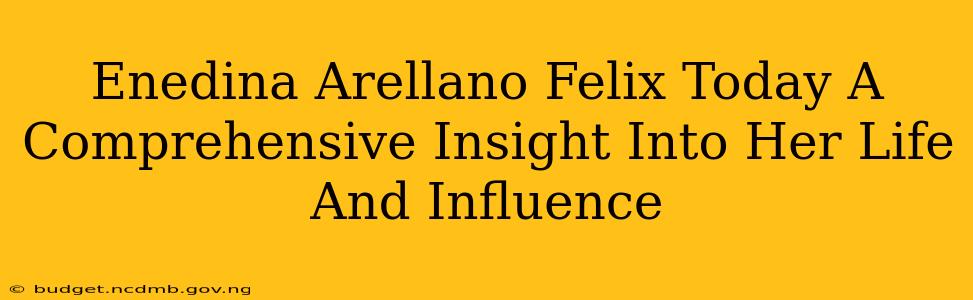 Enedina Arellano Felix Today A Comprehensive Insight Into Her Life And Influence