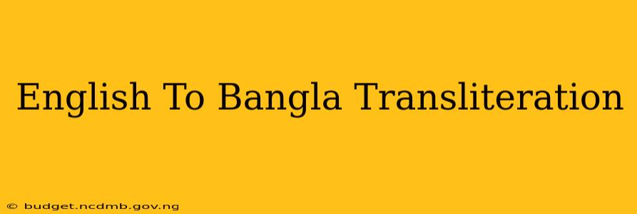 English To Bangla Transliteration