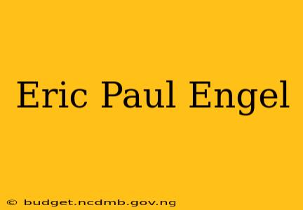 Eric Paul Engel