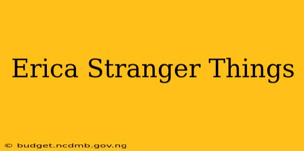 Erica Stranger Things