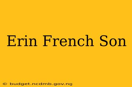 Erin French Son