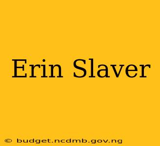 Erin Slaver