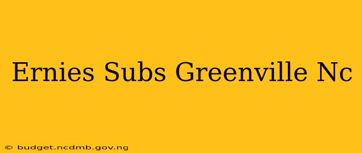 Ernies Subs Greenville Nc