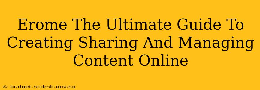 Erome The Ultimate Guide To Creating Sharing And Managing Content Online