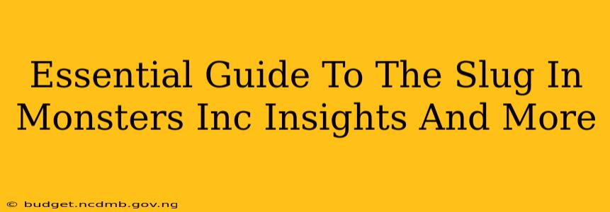 Essential Guide To The Slug In Monsters Inc Insights And More
