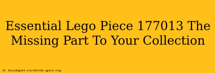 Essential Lego Piece 177013 The Missing Part To Your Collection