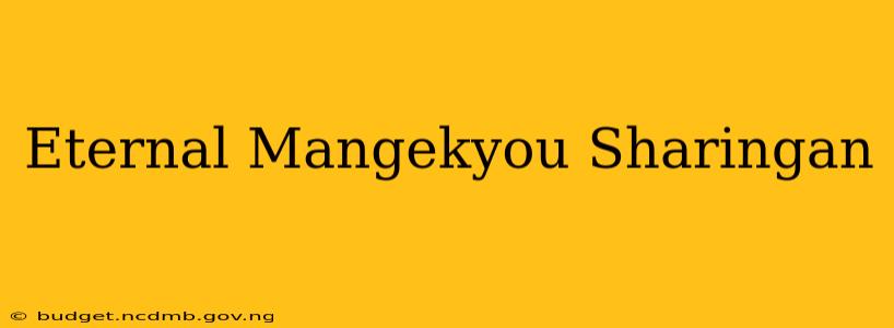 Eternal Mangekyou Sharingan