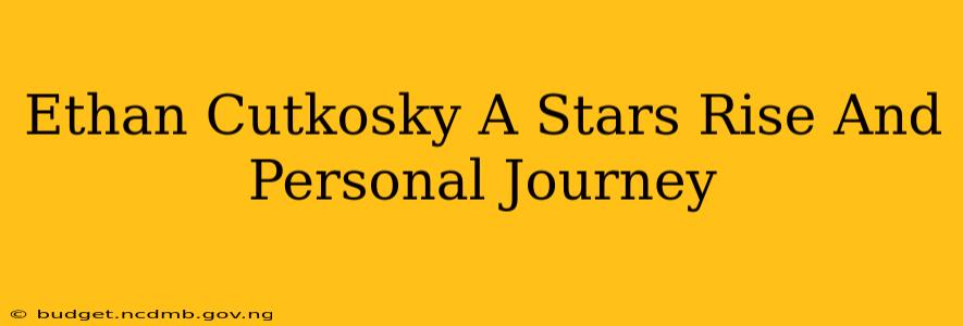 Ethan Cutkosky A Stars Rise And Personal Journey